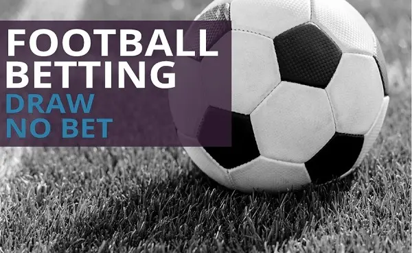 Draw No Bet betting tips and how to overcome the disadvantages when playing this bet